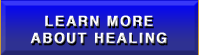 LEARN MORE ABOUT HEALING